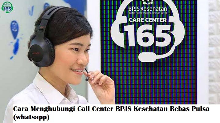 Cara Menghubungi Call Center BPJS Kesehatan Bebas Pulsa (whatsapp)